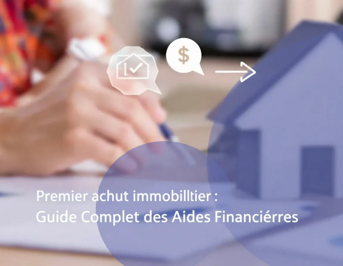 Premier Achat Immobilier : Guide Complet des Aides Financières